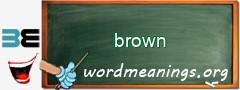 WordMeaning blackboard for brown